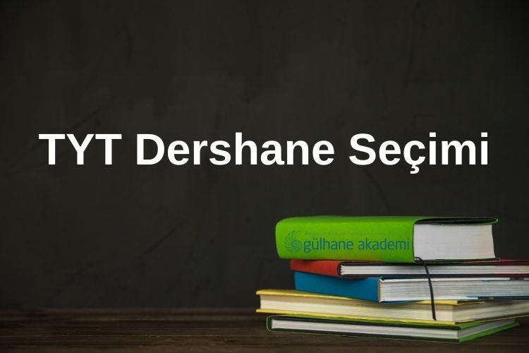 TYT dershane seçimi nasıl yapılır ve Gülhane Akademi TYT dershane konusunda bilgilendiren yazımızı inceleyin!